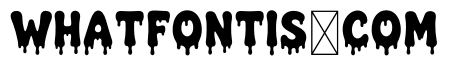 Creepy Drips Bold